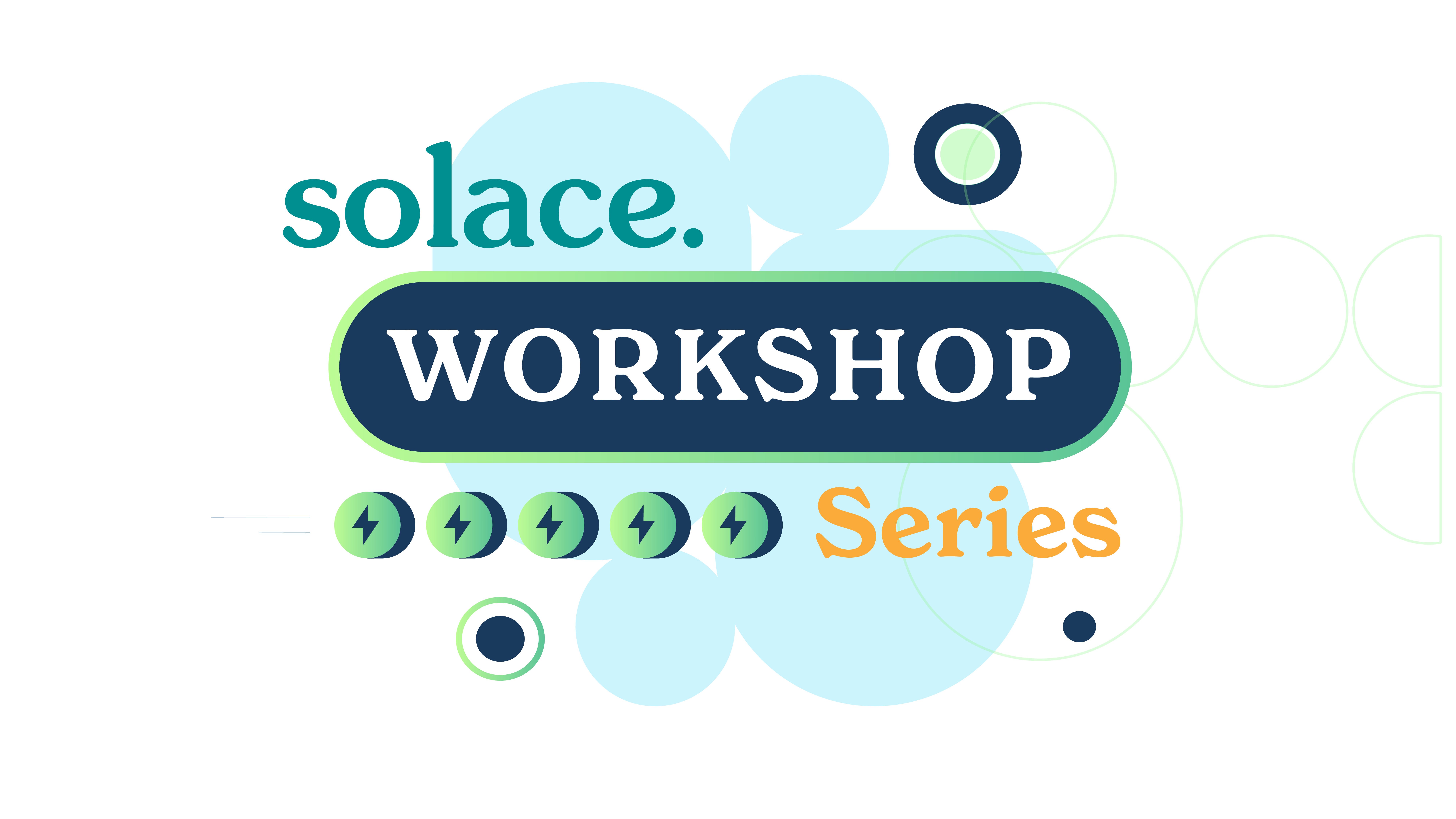 Solace Workshop Series — April 26